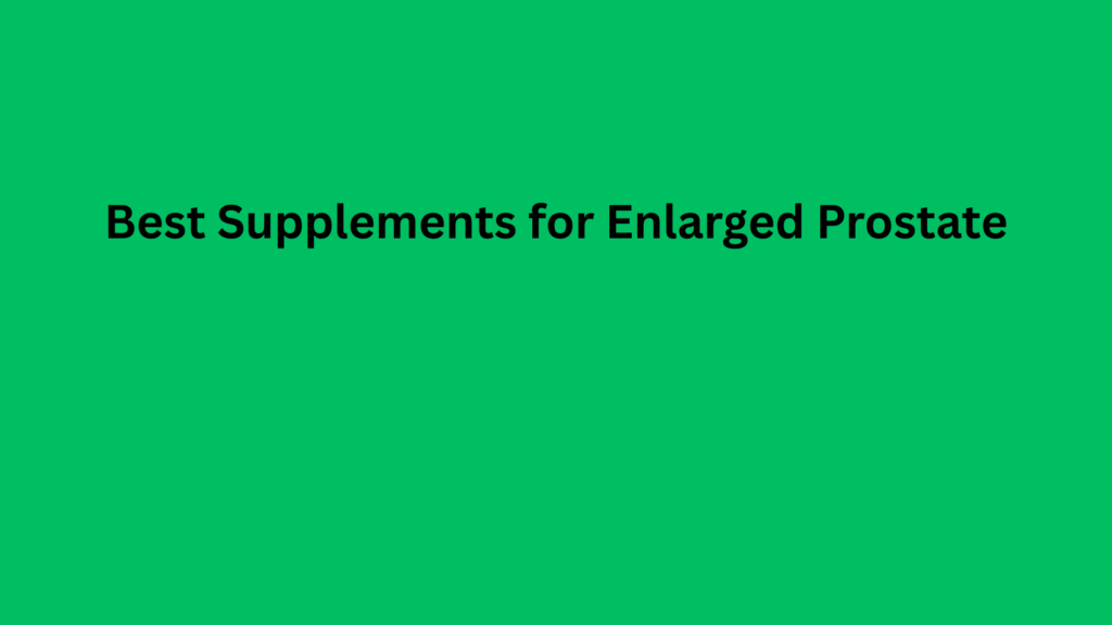 Prostate Supplements